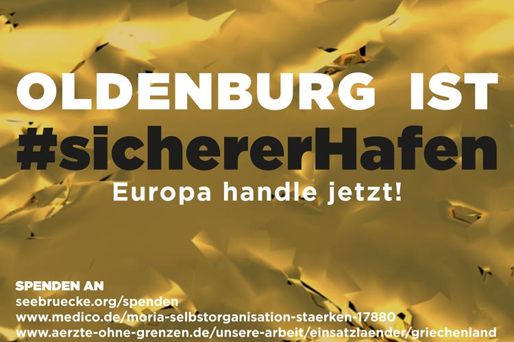 „OLDENBURG IST #SICHERERHAFEN“ — „EUROPA, HANDLE JETZT!“:Das Staatstheater zeigt Haltung und schließt sich mit einer Plakataktion der Forderung der Stadt nach Aufnahme von mehr Flüchtlingen an.